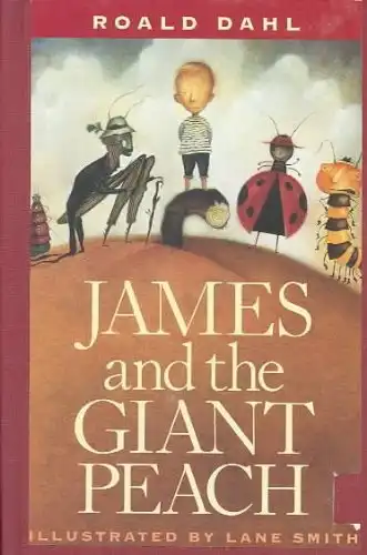 James and the Giant Peach: A Children's Story James and the Giant Peach